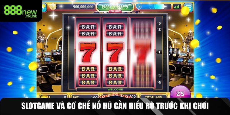 Tìm hiểu chung về dòng game nổ hũ slot