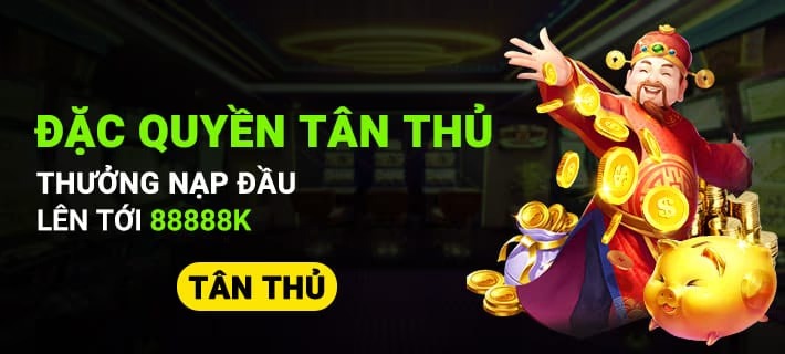Đặc quyền Tân thủ tặng 888k